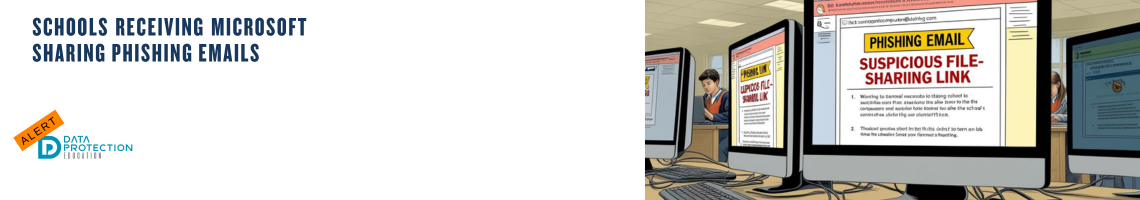AI generated image of a phishing email on a computer screen in an IT suite in a school.  Navy text: schools receiving microsoft sharing phishing emails. Alert in orange on a slant over the Data Protection Education logo