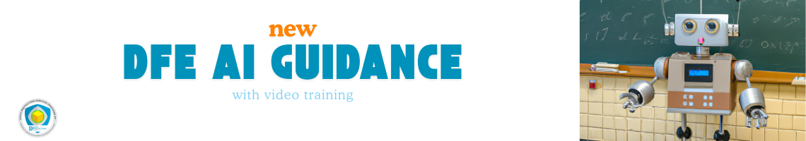 Image of a robot against a blackboard.  White background. Orange text: New. Blue text: DfE AI Guidance with video training