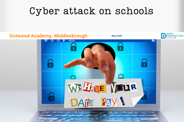 Photo of a laptop with hand coming out of it holding a ransomware note which has cut out letters spelling: We have your data pay!  Cyber attack on schools in black text on white background, Outwood Academy, Middlesbrough in orange text. Data Protection education logo
