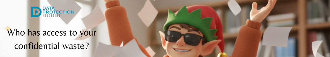 A festive image showing the Elf on the Shelf character excitedly bursting out of a large black bag labeled "CONFIDENTIAL WASTE" in a hallway decorated for Christmas. Papers and documents are flying out of the bag and scattered across the floor, symbolizing a data breach or improper disposal. The top left corner features the logo for "Data Protection Education," and the text overlay asks: "Who has access to your confidential waste?"