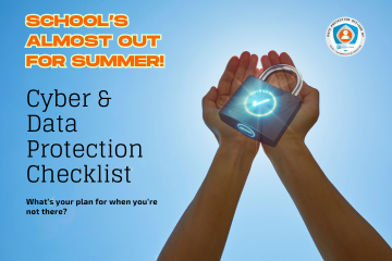 photo of hands holding a shining padlock.  School's almost out for Summer in orange text on blue back ground. Cyber and data protection checklist. What's your plan for when you're not there in black text. Data Protection office by Data protection education logo