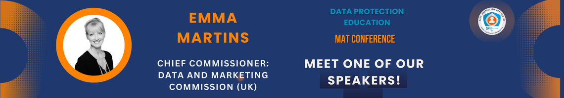 Promotional graphic for the MAT Conference featuring a headshot of speaker Emma Martins. Text reads: "Data Protection Education, MAT Conference, Meet one of our Speakers! Emma Martins, Chief Commission Data and Marketing Commission"