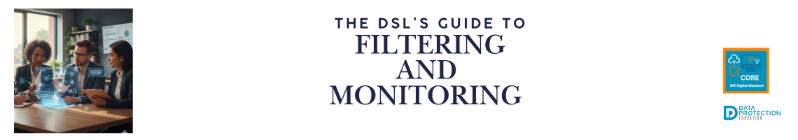 Digital filtering and monitoring systems for safeguarding children in schools, meeting KCSIE 20