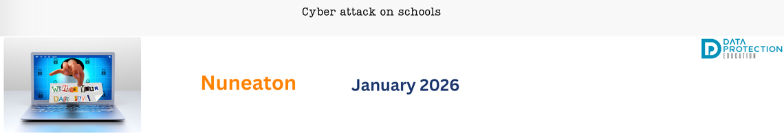 Higham Lane School cyber attack, Nuneaton. School closed due to crippled digital infrastructure affecting 1500 pupils.