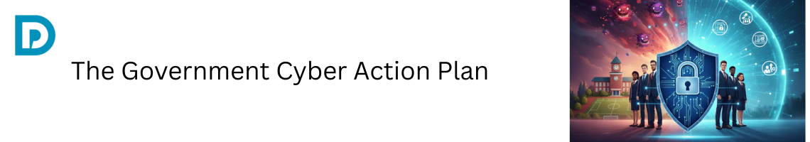 Government Cyber Action Plan graphic highlighting key goals for UK public sector cybersecurity.